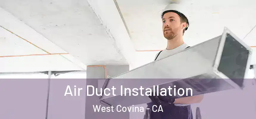  Air Duct Installation West Covina - CA