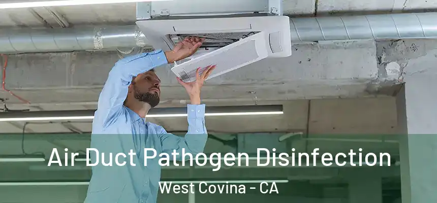  Air Duct Pathogen Disinfection West Covina - CA