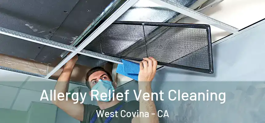  Allergy Relief Vent Cleaning West Covina - CA