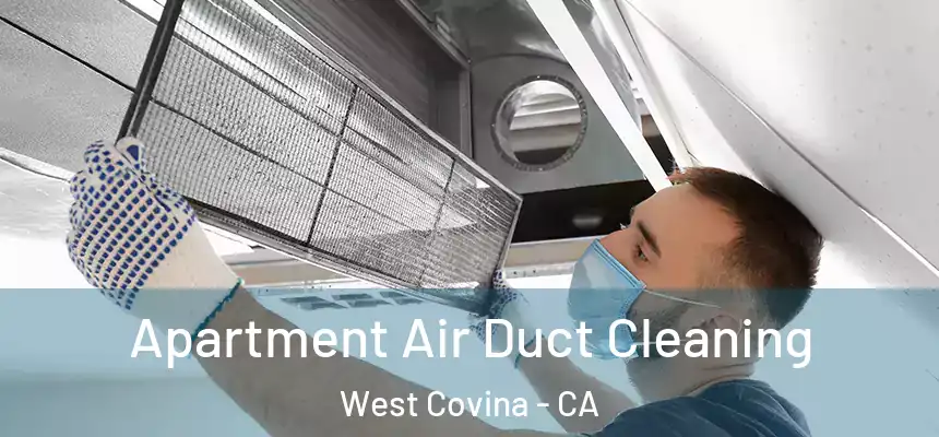 Apartment Air Duct Cleaning West Covina - CA
