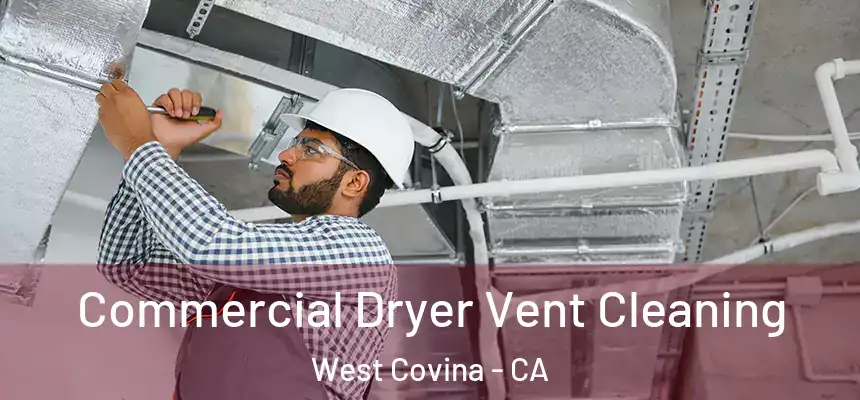 Commercial Dryer Vent Cleaning West Covina - CA