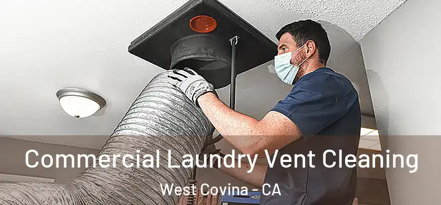 Commercial Laundry Vent Cleaning West Covina - CA