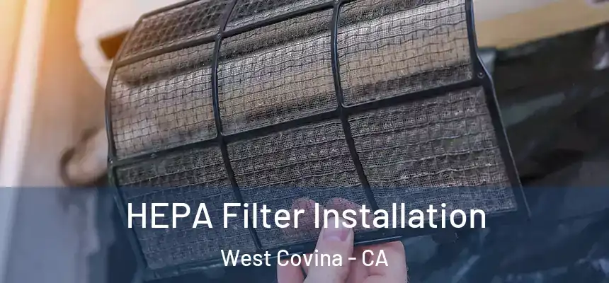  HEPA Filter Installation West Covina - CA