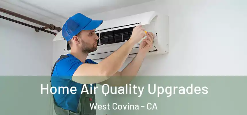  Home Air Quality Upgrades West Covina - CA