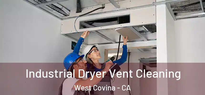 Industrial Dryer Vent Cleaning West Covina - CA