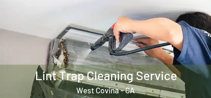 Lint Trap Cleaning Service West Covina - CA