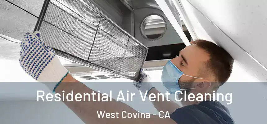 Residential Air Vent Cleaning West Covina - CA