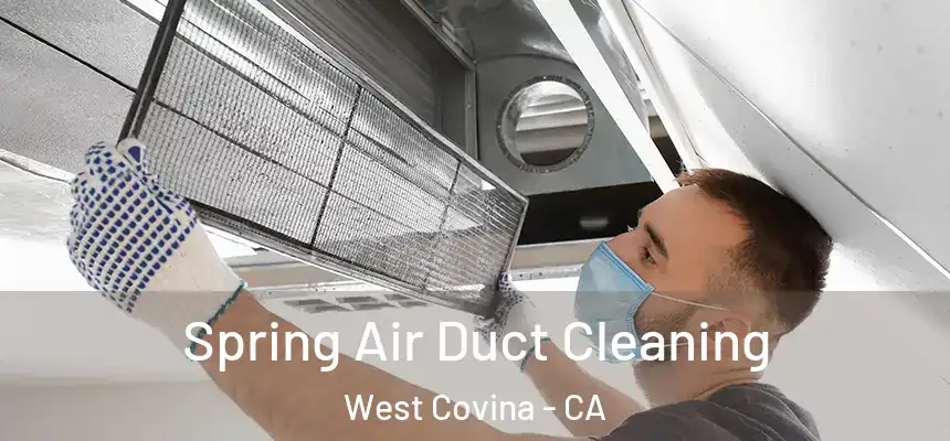  Spring Air Duct Cleaning West Covina - CA