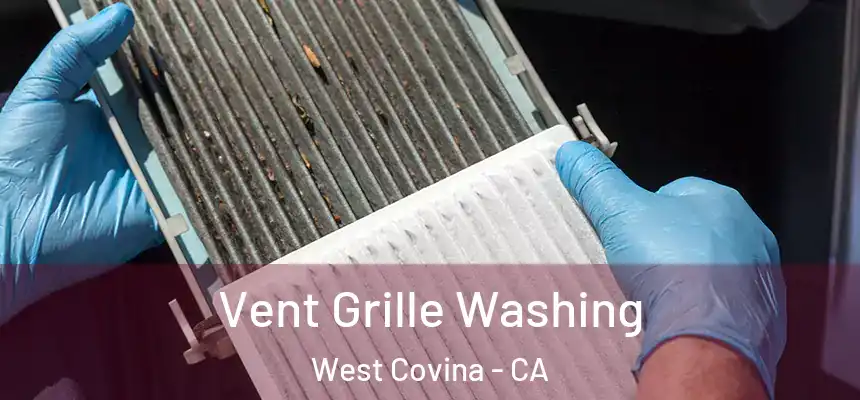 Vent Grille Washing West Covina - CA